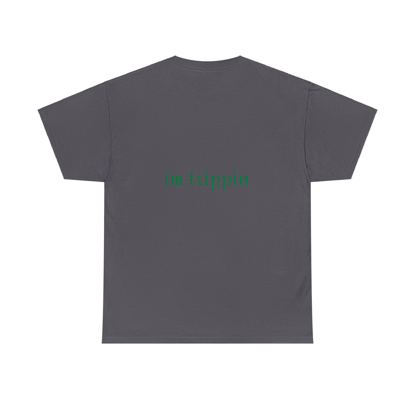 im trippin Cotton Tee