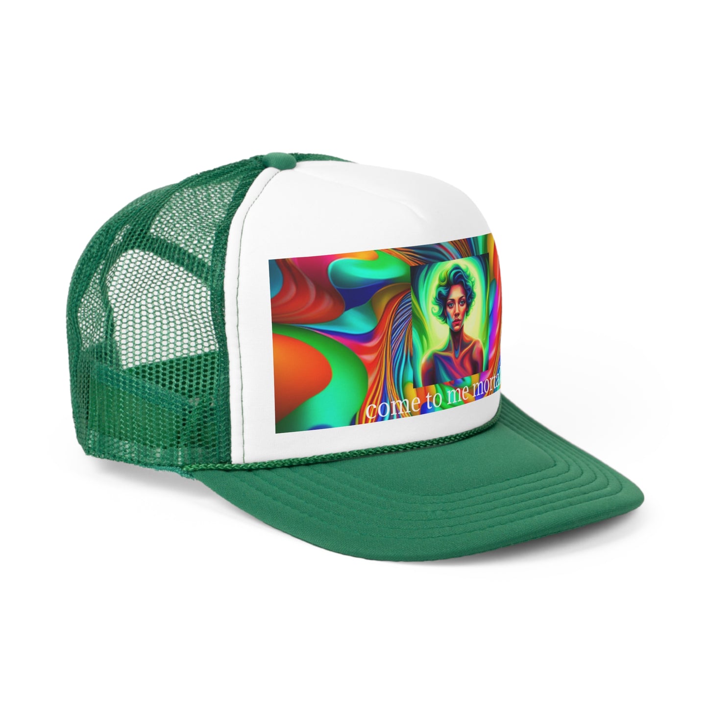 come to me mortal trippyhippi  Trucker Cap