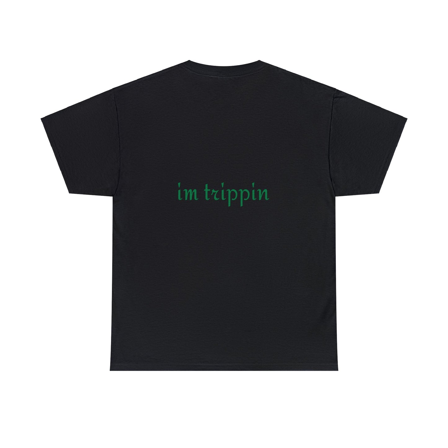 im trippin Cotton Tee