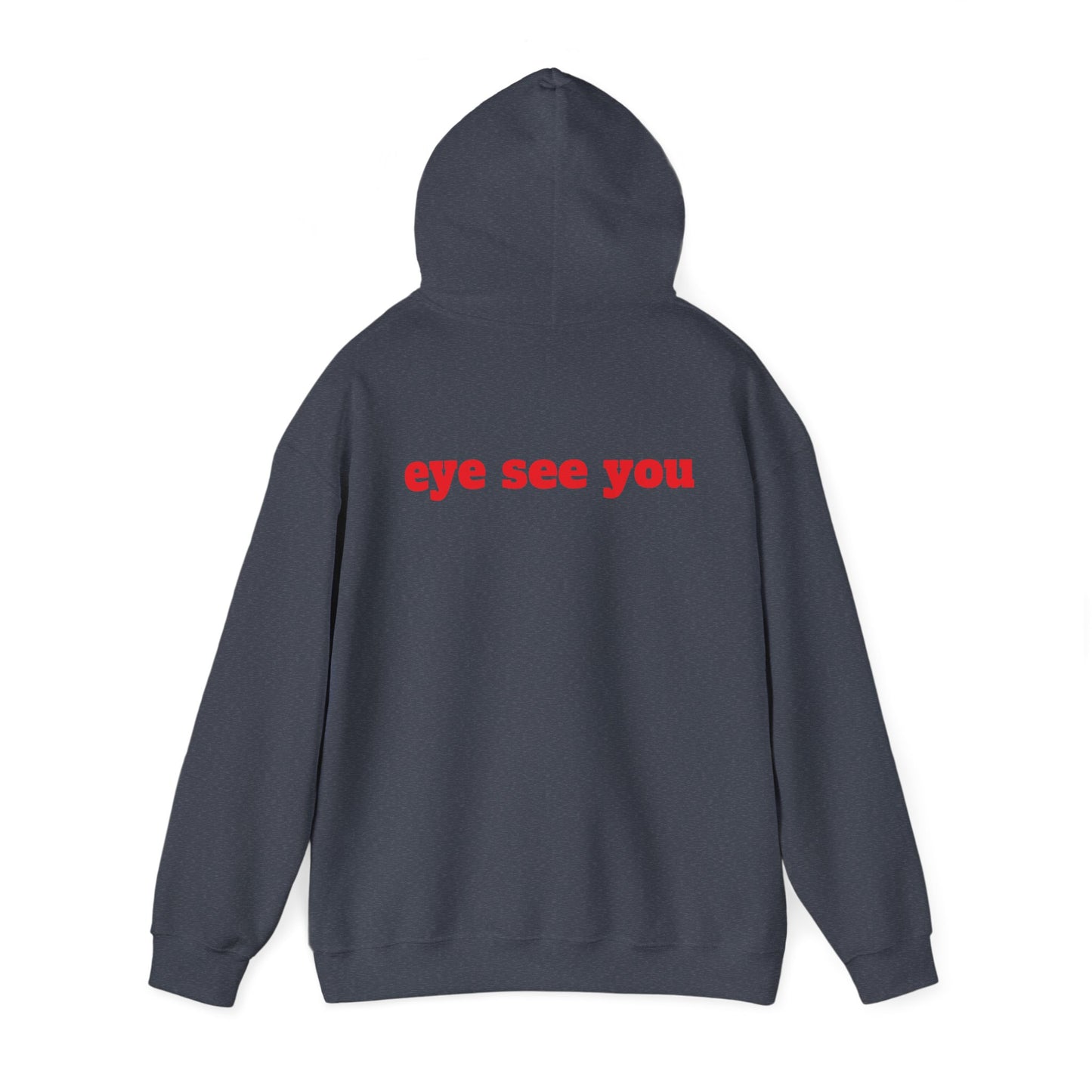 eye see you  Hooded Sweatshirt