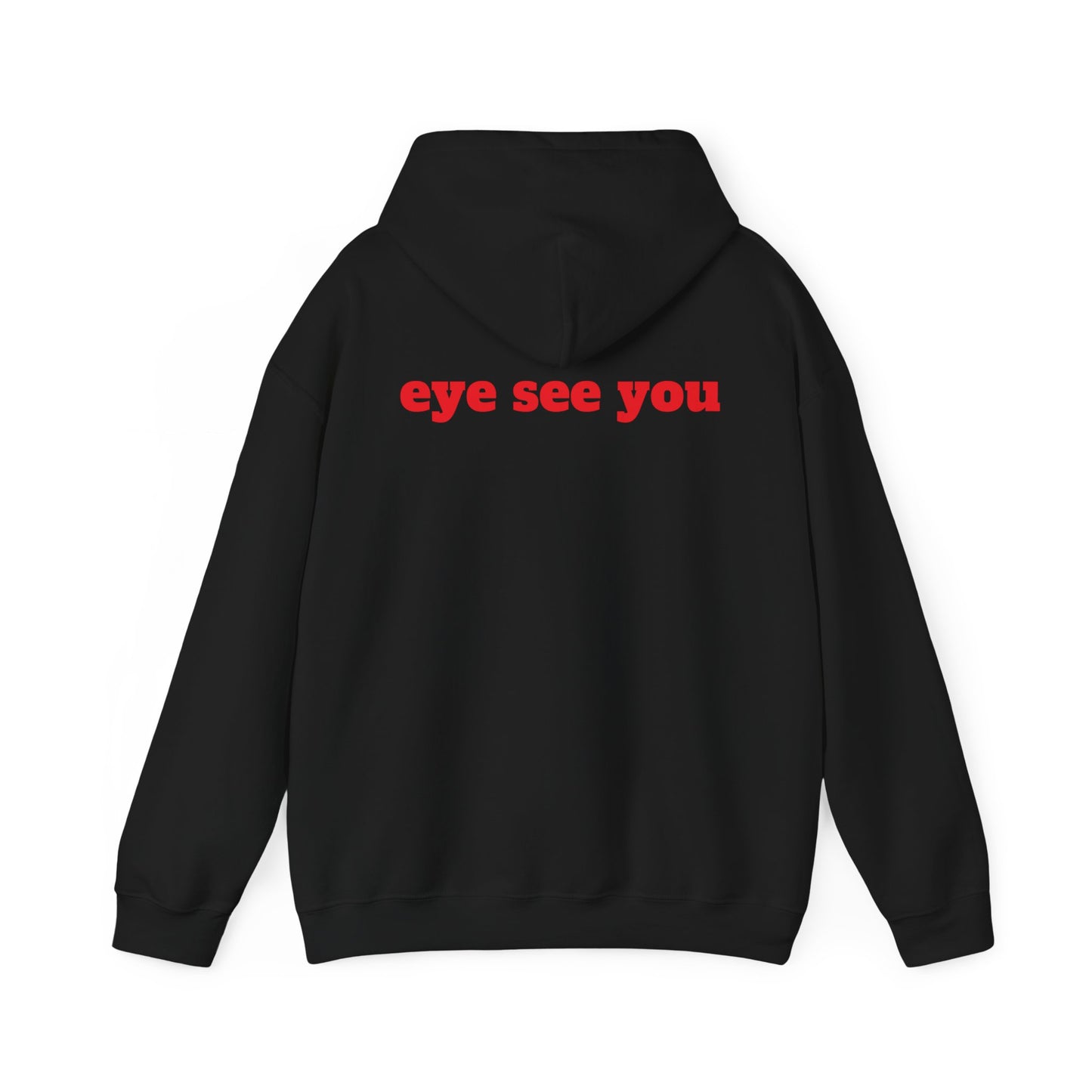 eye see you  Hooded Sweatshirt